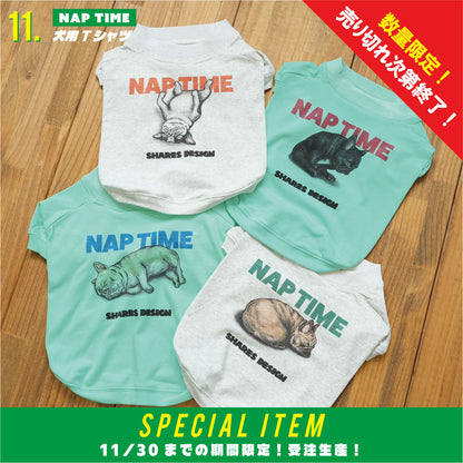 【期間限定！12月中旬お届け】 NAP TIME /犬用Tシャツ